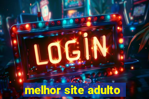 melhor site adulto